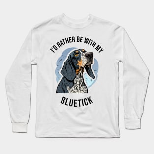 I'd rather be with my Bluetick Long Sleeve T-Shirt